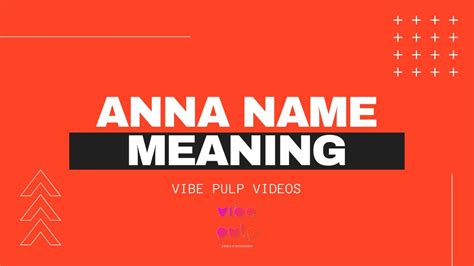 Anna Name Meaning Name Scan Vibe Pulp Anna Namemeaning Meaningofmyname Vibepulp Youtube
