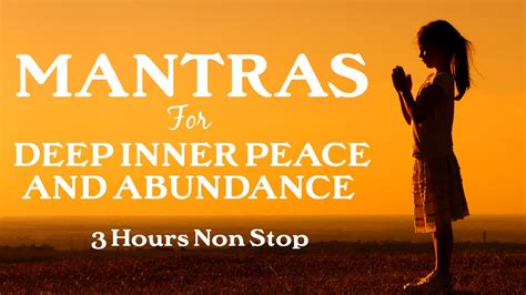 Mantras For Deep Inner Peace Hours Ancient Powerful Chants For