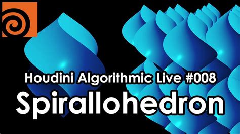 Houdini Algorithmic Live 008 Spirallohedron English 英語 Youtube
