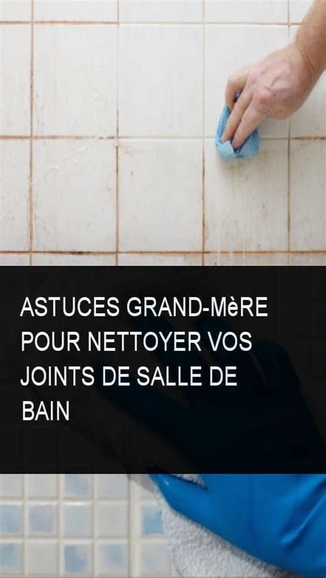 We did not find results for: Astuces grand-mère pour nettoyer vos joints de salle de ...