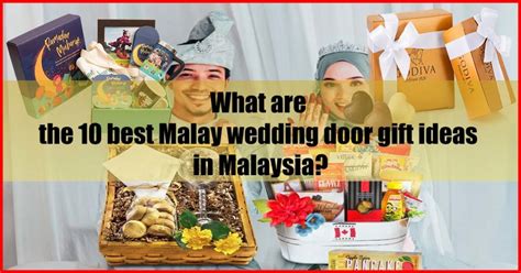 Door Gift Kahwin: 10 Best Malay Wedding Door Gift Ideas Malaysia