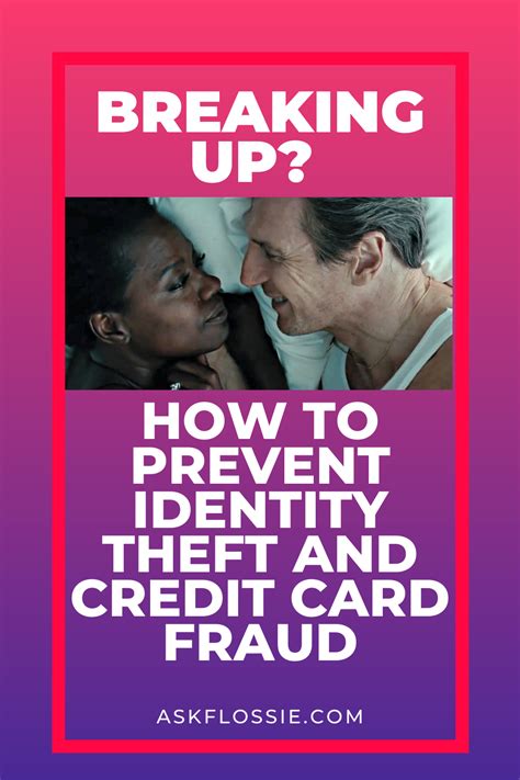 How To Prevent Identity Theft And Credit Card Fraud During A Breakup