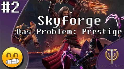 The skyforge development team has been on a streak of answering pressing community questions a few of the questions centered around how skyforge has eschewed a traditional leveling format in. SKYFORGE (EP02) - Das Prestige Problem (Skyforge Guide Deutsch 60FPS Ultra) - YouTube