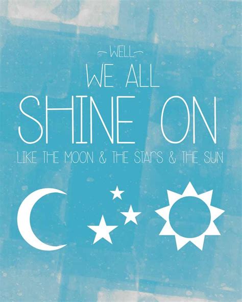 We All Shine On Like The Moon And The Stars And The Sun John Etsy