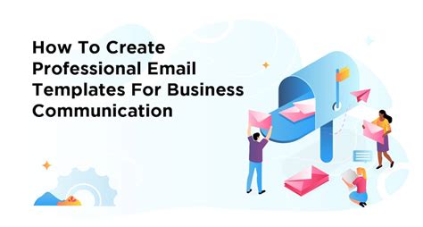 How To Create Professional Email Templates For Business Communication