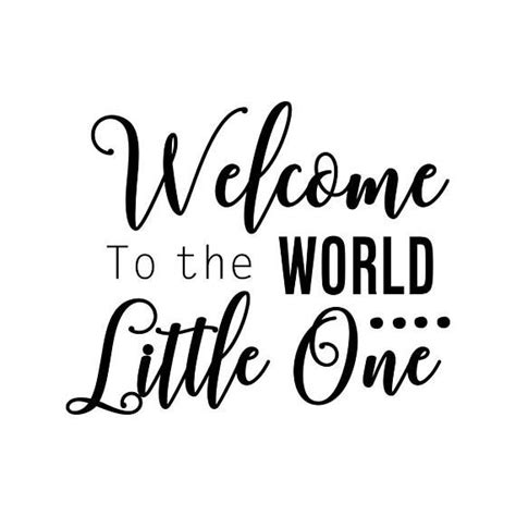 Welcome To The World Little One Phrase Graphics Svg Dxf Eps Png Cdr Ai