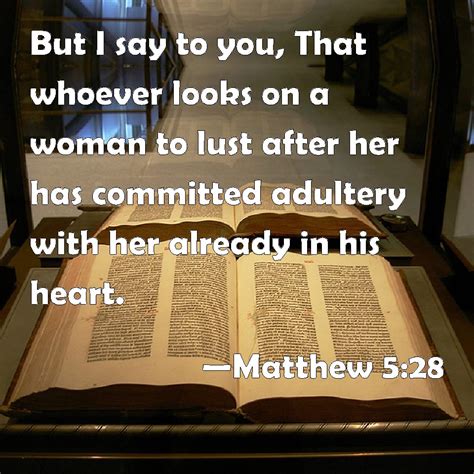 Matthew 528 But I Say To You That Whoever Looks On A Woman To Lust
