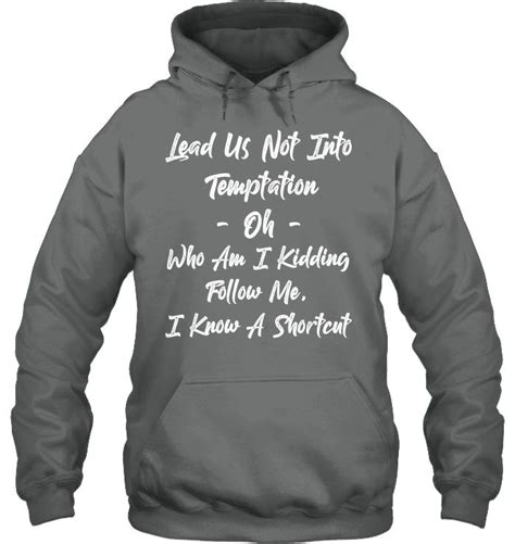 Lead Us Not Into Temptation Oh Sassy Hoodie Outfit Women Funny Sayings