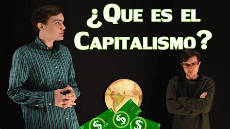 ¿qué Es El Capitalismo Youtube