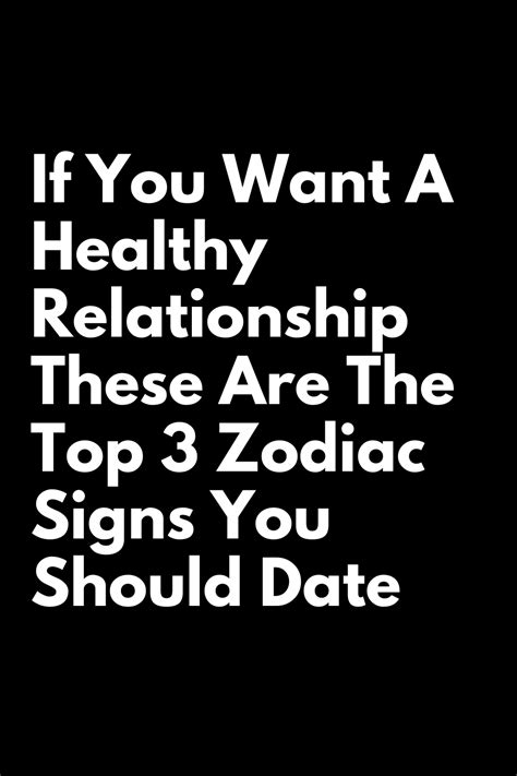 If You Want A Healthy Relationship These Are The Top 3 Zodiac Signs You Should Date Based On