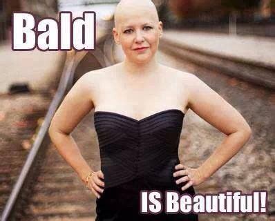 Bald Is Beautiful Do Not Be Ashamed Wear It With Pride SHARE If You