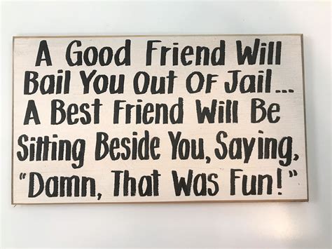 A Good Friend Will Bail You Out Of Jail Best Friend Beside You Etsy