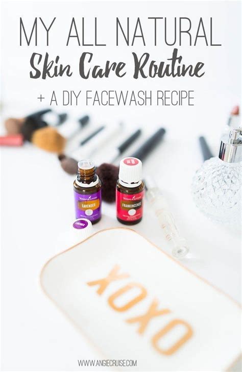 My All Natural Skin Care Routine Plus A Diy Recipe All Natural Skin