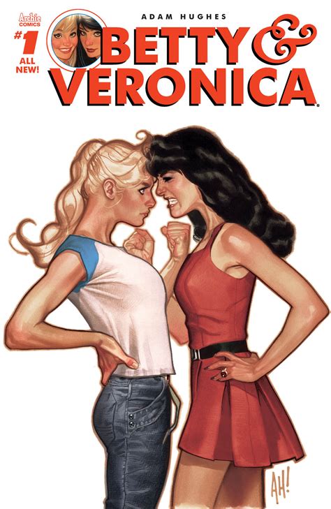 Betty And Veronica Star In An All New Series From Comics Legend Adam Hughes Available On July