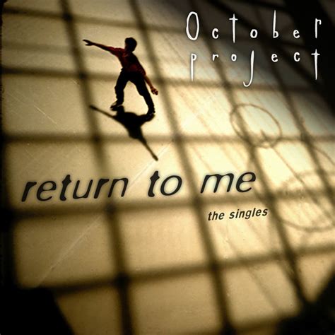 Return To Me The Singles October Project