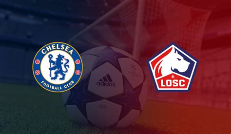 Match Champions League 2022 - Chelsea vs Lille: Livescore from Champions League clash - Daily Post