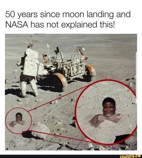 50 Years Since Moon Landing And Nasa Has Not Explained This Ifunny