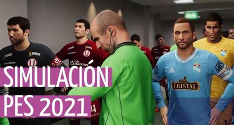 Bolivia, por la copa américa 2021: PES 2021: Universitario vs. Sporting Cristal, simulamos el ...