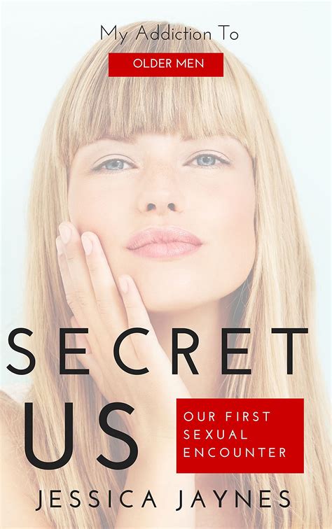 secret us my first sexual encounter with a much older man by jessica jaynes goodreads