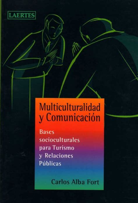 Multiculturalidad Y Comunicacion Bases Socioculturales Para Turi Smo Y Relaciones Publicas
