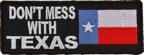 Dont Mess With Texas Patch With Flag Texas Pride Patches Thecheapplace