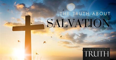 The Truth About Salvation
