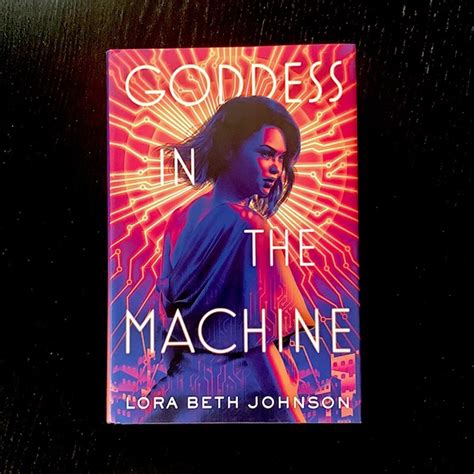 Other Signed Goddess In The Machine By Lora Beth Johnson Hardcover