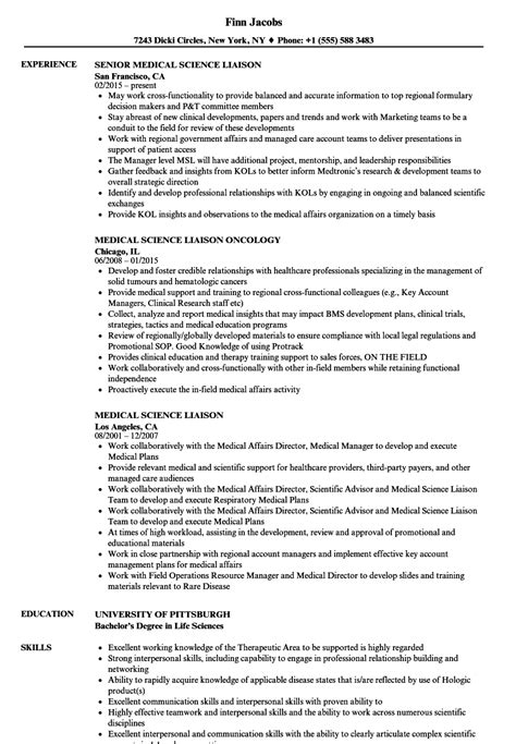 Refer to the sample medical liaison cover letter given below in order to gain better understanding on how to write your own cover letter. Medical Science Liaison Resume Samples | Velvet Jobs