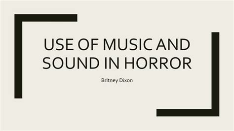 Music And Sound Effects Create Horror In Film Ppt