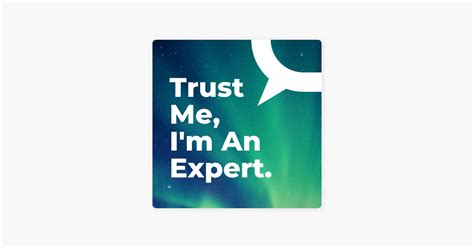 ‎trust Me Im An Expert On Apple Podcasts