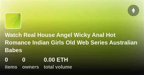 Watch Real House Angel Wicky Anal Hot Romance Indian Girls Old Web