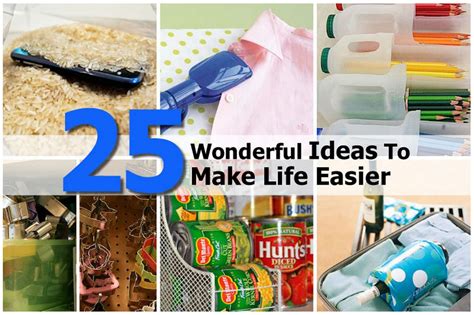 25 Wonderful Ideas To Make Life Easier