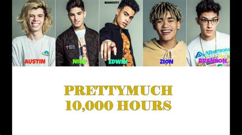 Also a 10000 hour timer. PRETTYMUCH 10,000 Hours Lyrics - YouTube