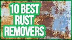 10 Best Rust Removers 2018 | Get Rid Of Rust