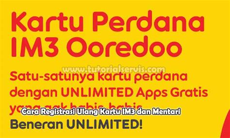 Cara aktivasi kartu telkomsel loop; Cara Registrasi Ulang Kartu IM3 dan Mentari