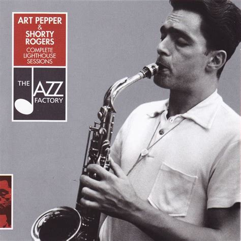 Art Pepper And Shorty Rogers Complete Lighthouse Sessions Centerblog