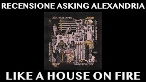 Recensione Asking Alexandria Like A House On Fire New Album Youtube