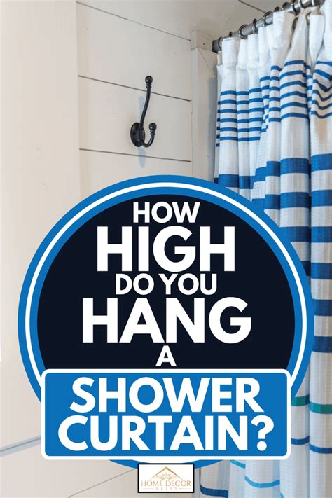 How High Do You Hang A Shower Curtain Home Decor Bliss