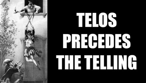 Telos Precedes The Telling The Storyhow Institute