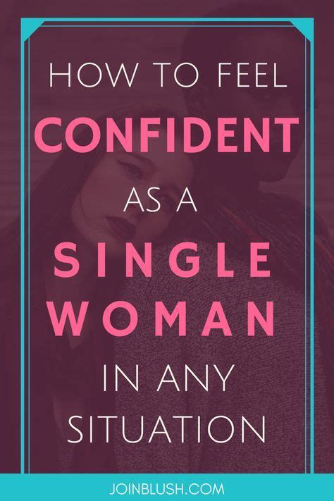How To Feel Confident As A Single Woman In Any Situation Love Being