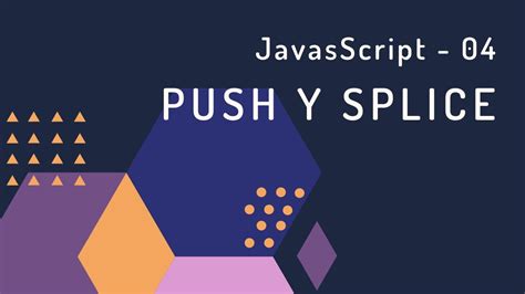 Javascript M Todos De Arrays Push Splice Youtube
