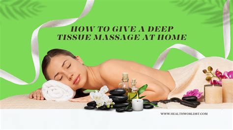 How To Give A Deep Tissue Massage At Home