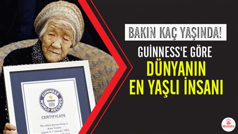 Guinness E Göre Dünyanın En Yaşlı Insanı Kim Kaç Yaşında Dış Haberler