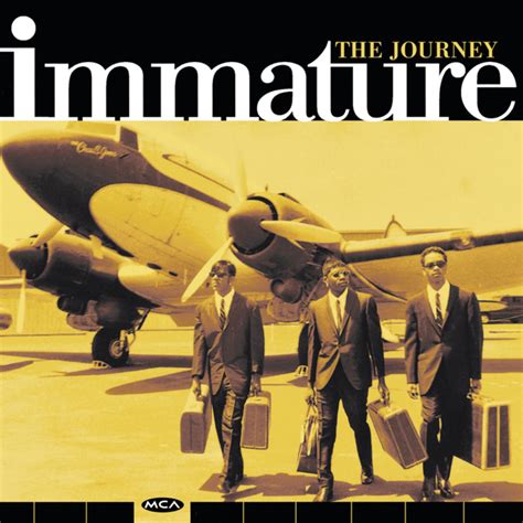 Immature The Journey Lyrics And Tracklist Genius