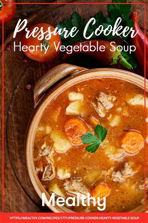 Pressure Cooker Hearty Vegetable Soup Recipe Vegetable Soup Hearty Vegetable