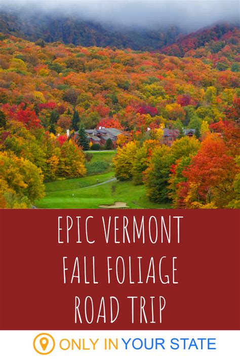 Take A Beautiful Fall Foliage Road Trip To See Vermont S Autumn Colors