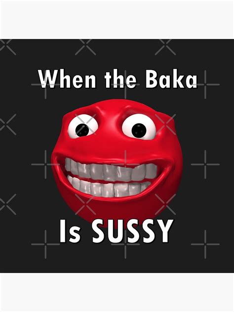 When The Baka Is Sussy Poster By Rzera Redbubble