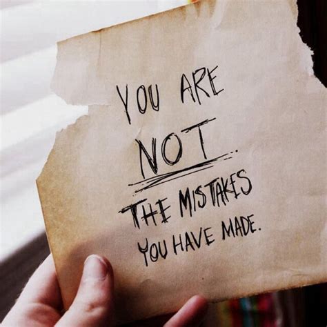 You Are Not The Mistakes You Have Made Words Inspirational Quotes