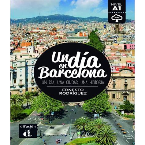 Un Día En Barcelona Un Día En Nivel A1 Libro Con Descarga Mp3