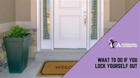 What To Do If You Lock Yourself Out Ambassador Locksmiths